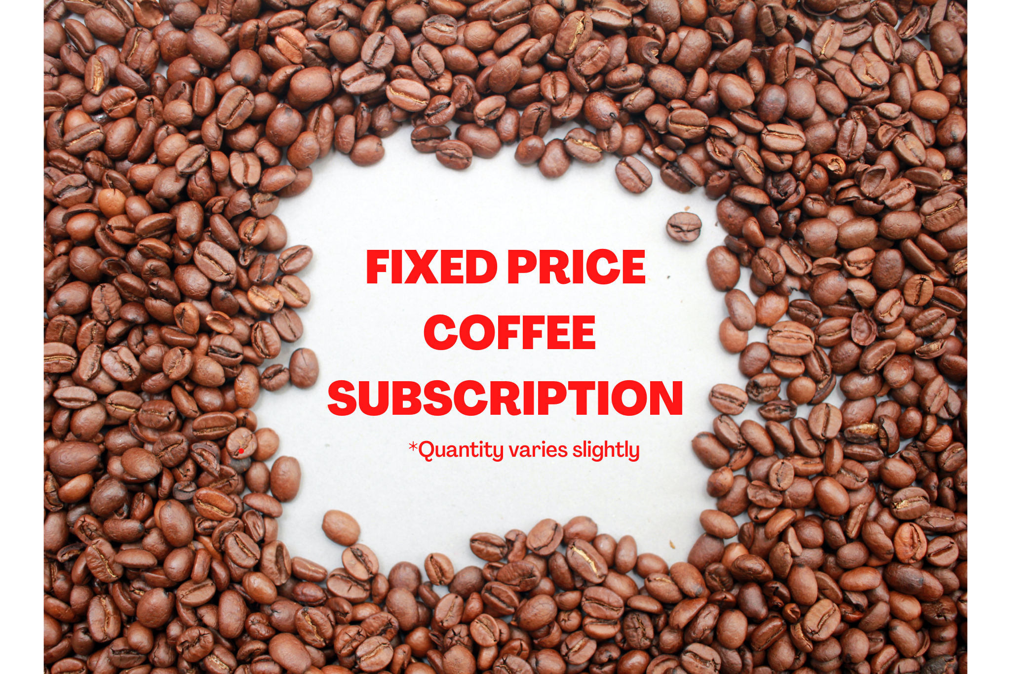 FIXED PRICE COFFEE SUBSCRIPTION